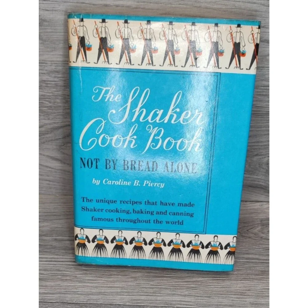 The Shaker Cookbook Not By Bread Alone Caroline Piercy 1973 Vintage Cooking